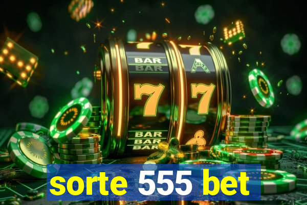 sorte 555 bet